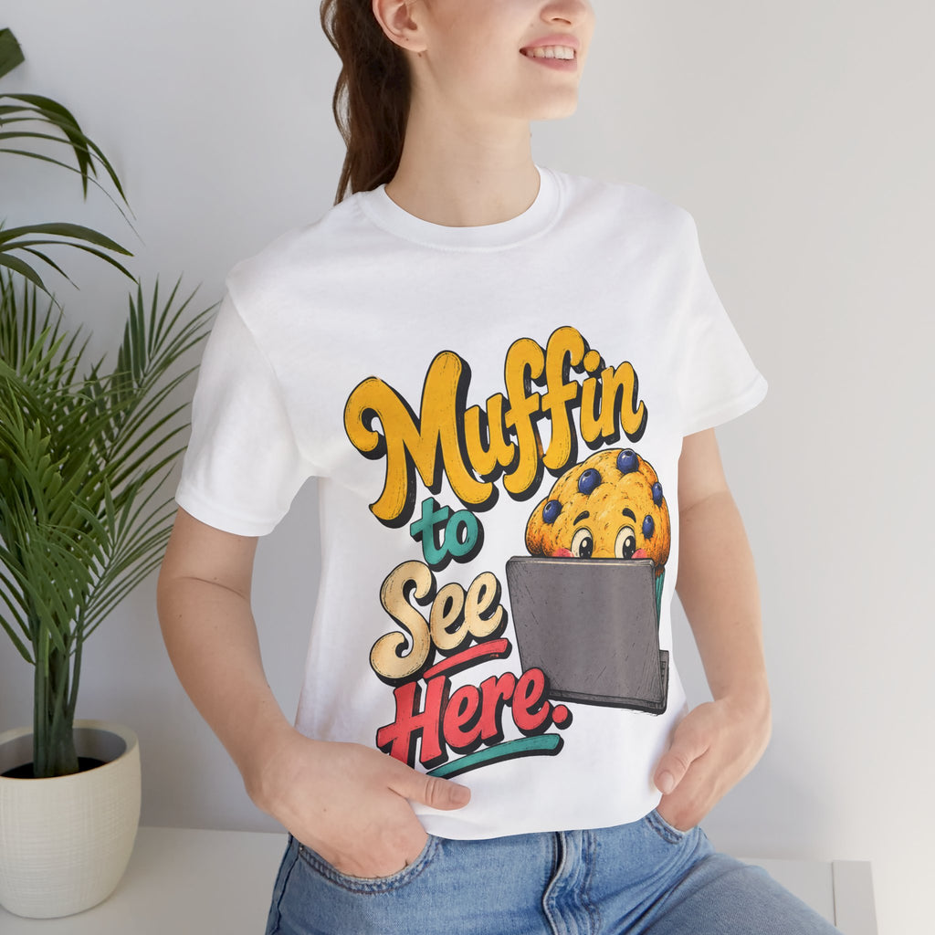 Muffin To See Here Graphic Tee