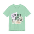 Quiet Has Texture Unisex T-Shirt