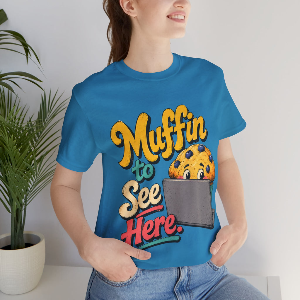 Muffin To See Here Graphic Tee