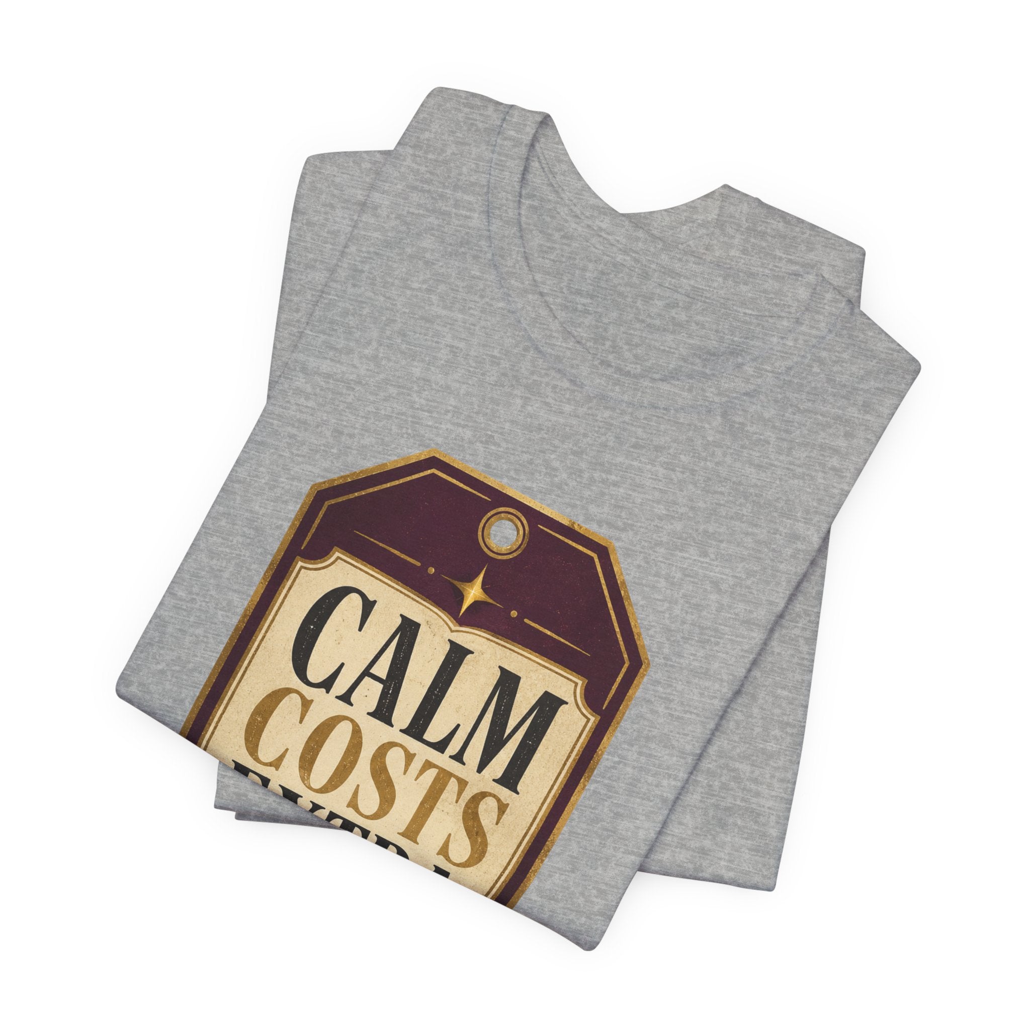 Calm Costs Extra Unisex T-Shirt