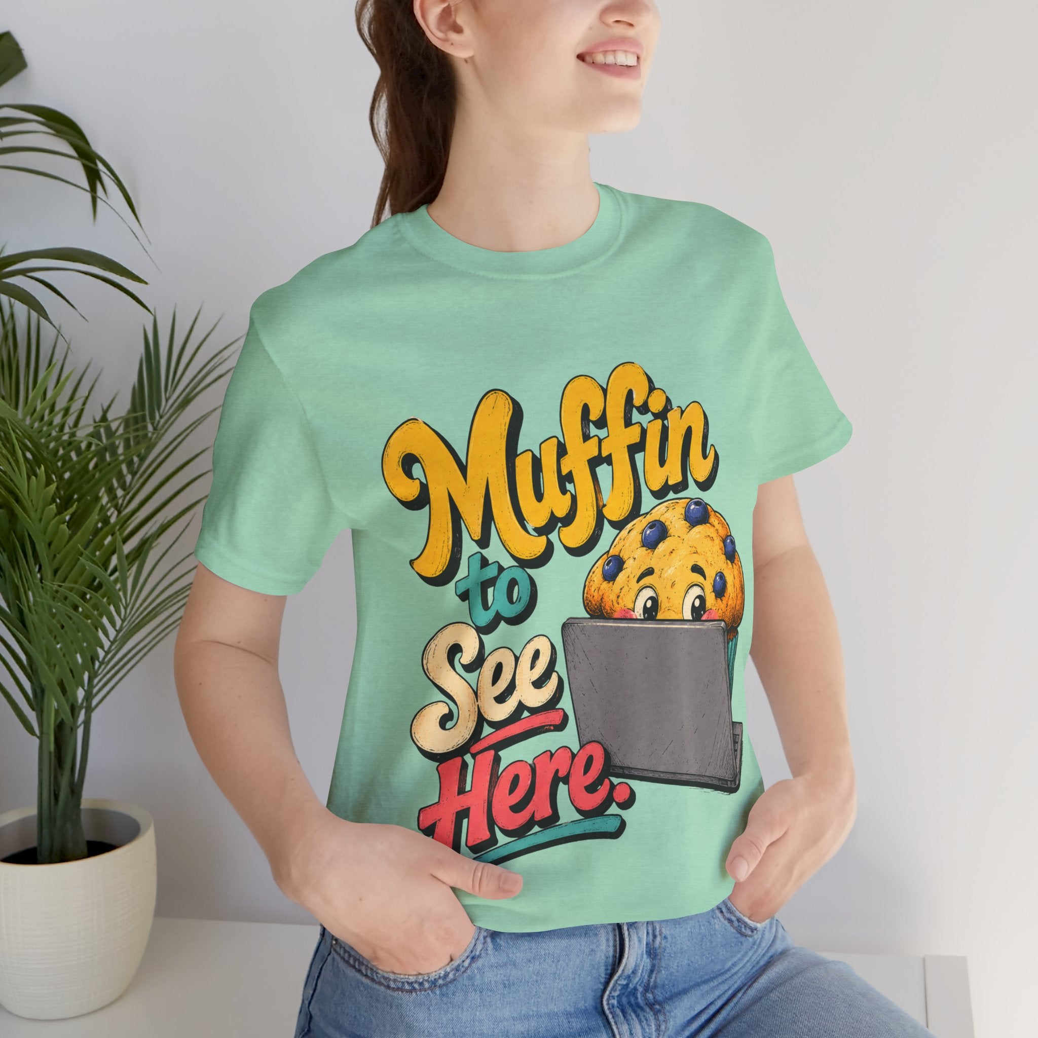 Muffin To See Here Graphic Tee