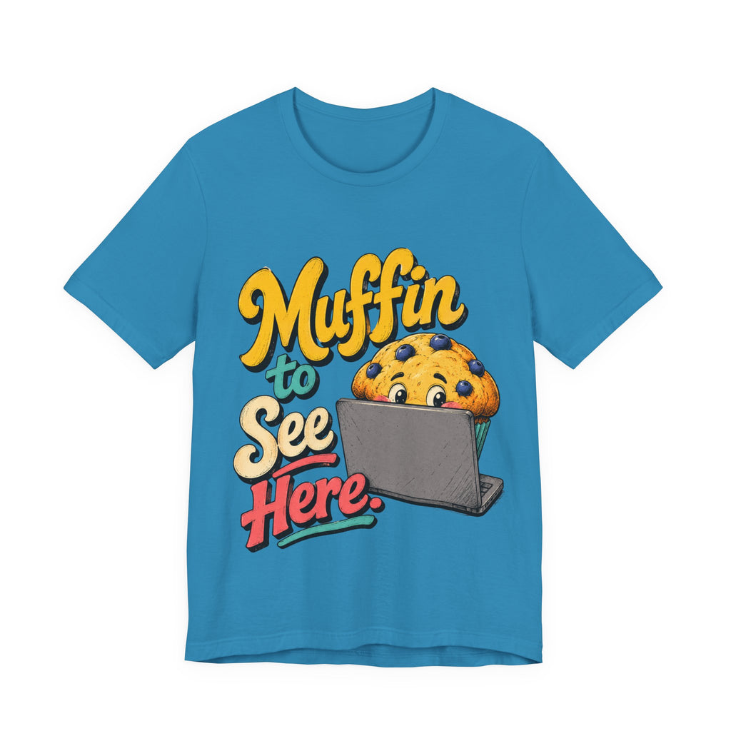 Muffin To See Here Graphic Tee