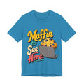 Muffin To See Here Graphic Tee