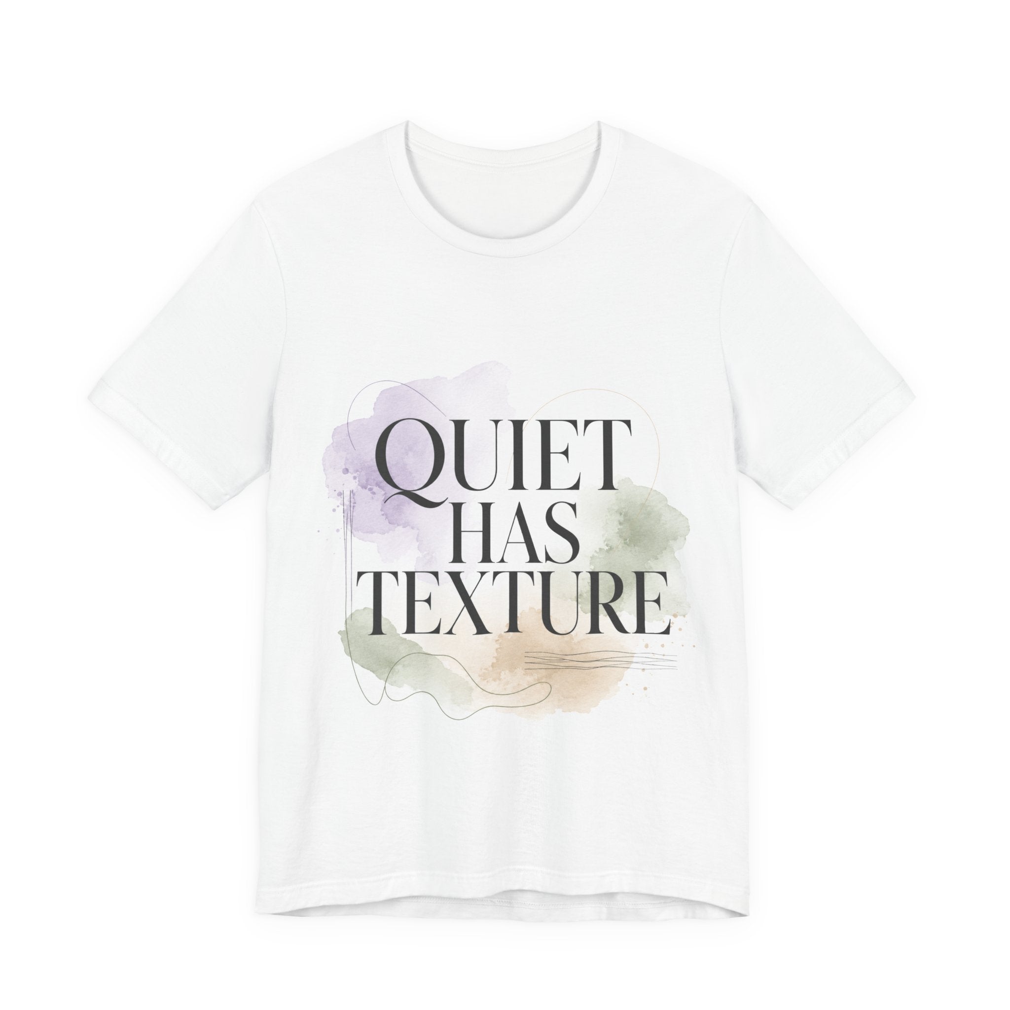 Quiet Has Texture Unisex T-Shirt