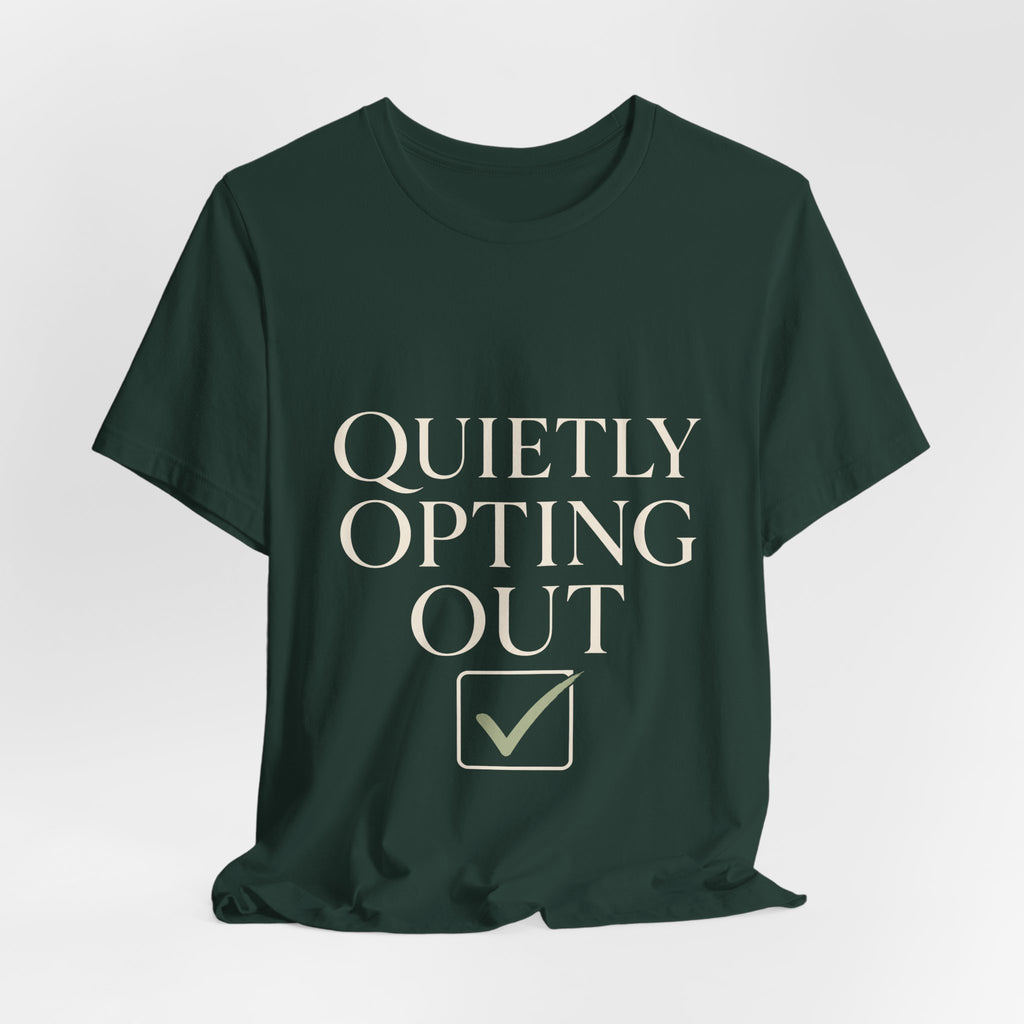 Quietly Opting Out Unisex T-Shirt