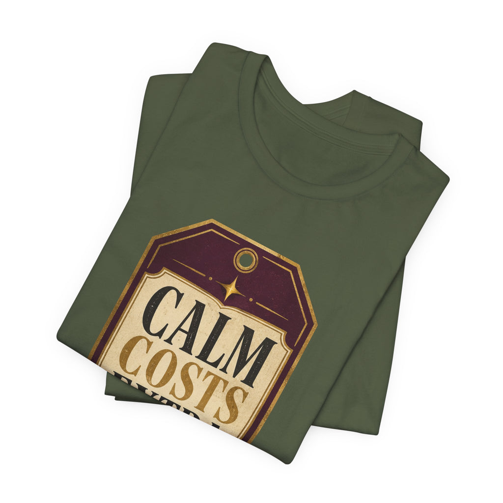 Calm Costs Extra Unisex T-Shirt