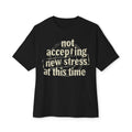 Not Accepting New Stress At This Time Tee — Vintage Distressed Boxy T‑Shirt