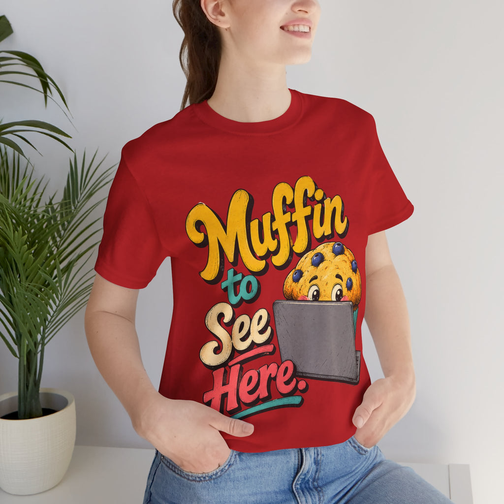 Muffin To See Here Graphic Tee