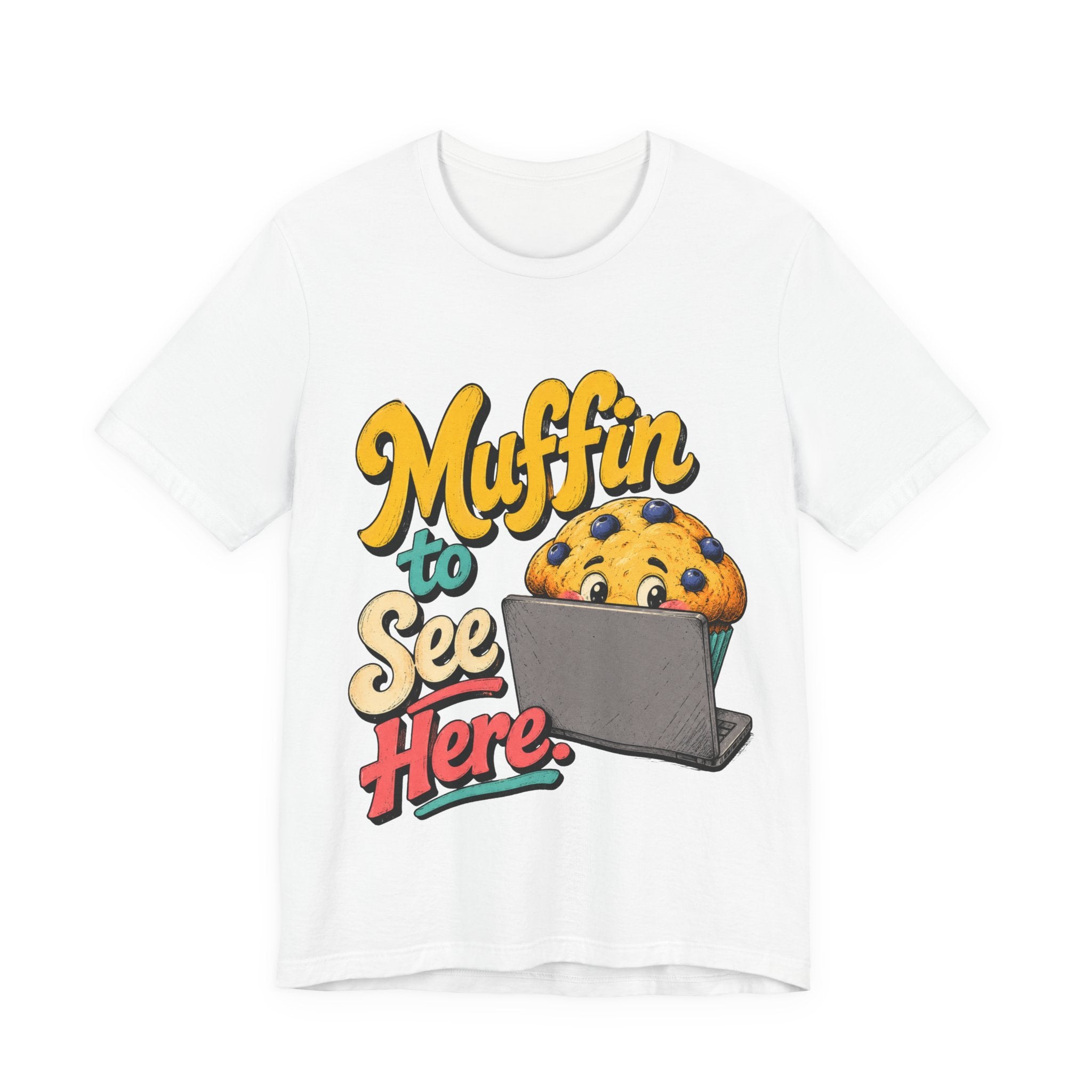 Muffin To See Here Graphic Tee
