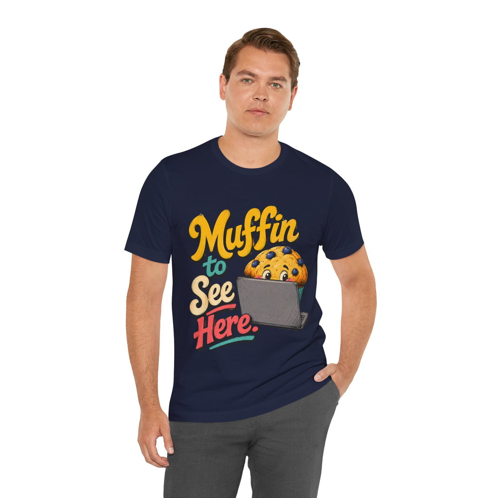 Muffin To See Here Graphic Tee