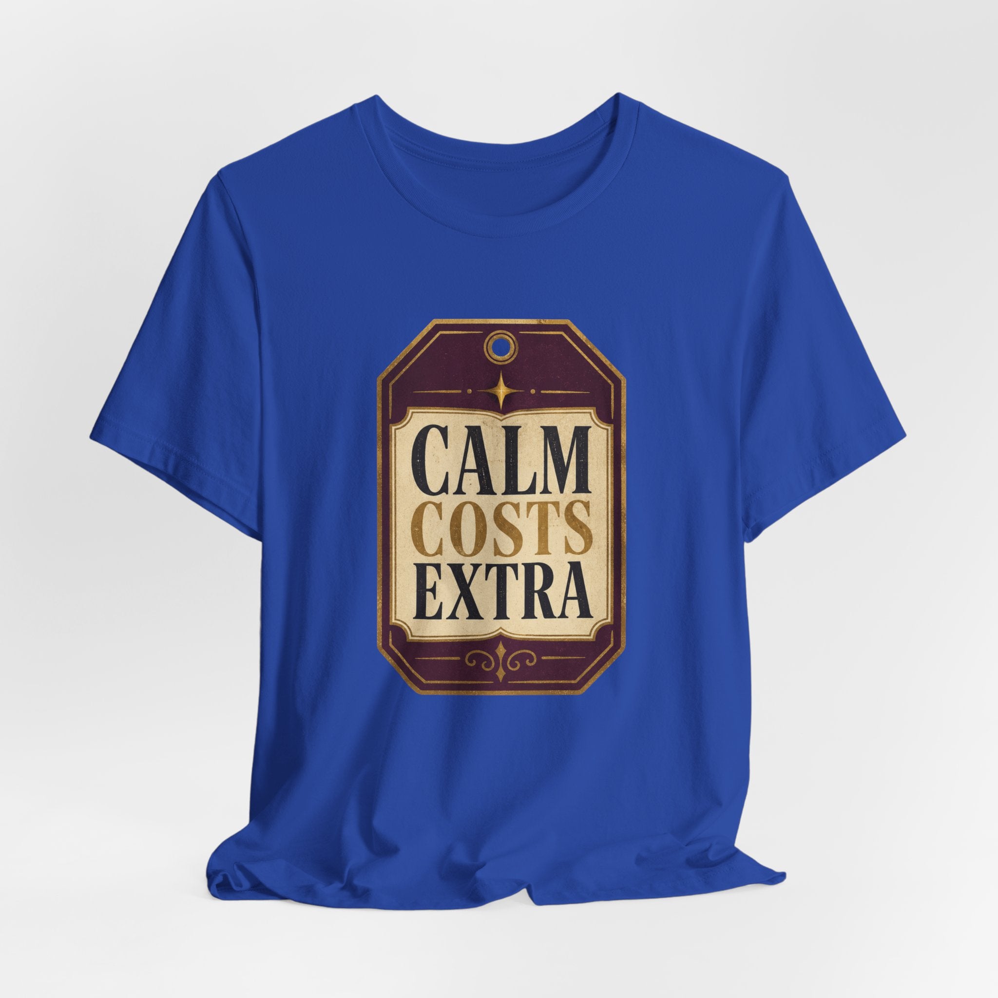 Calm Costs Extra Unisex T-Shirt