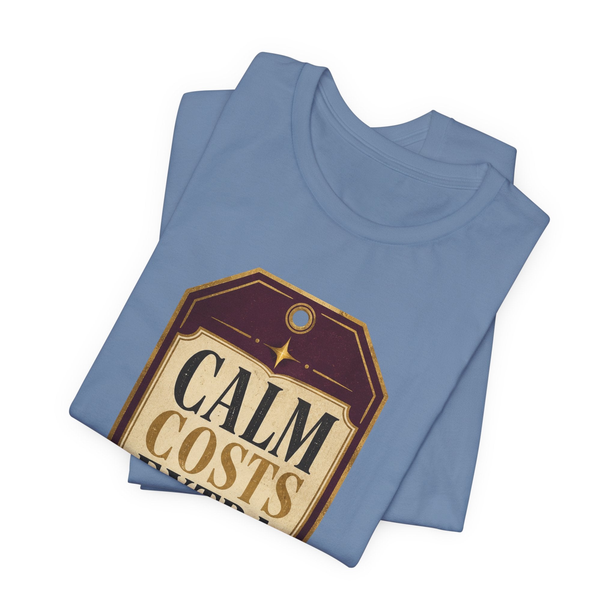 Calm Costs Extra Unisex T-Shirt