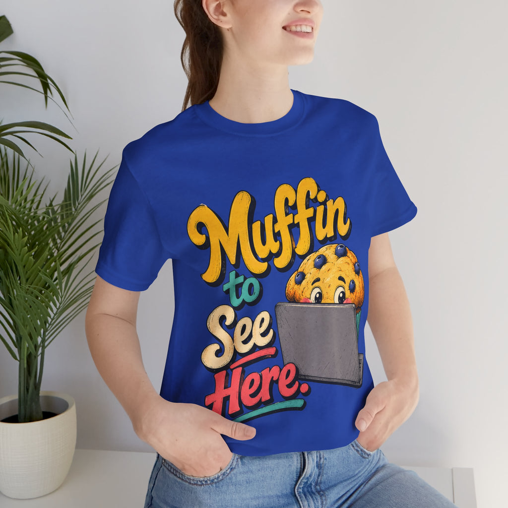 Muffin To See Here Graphic Tee