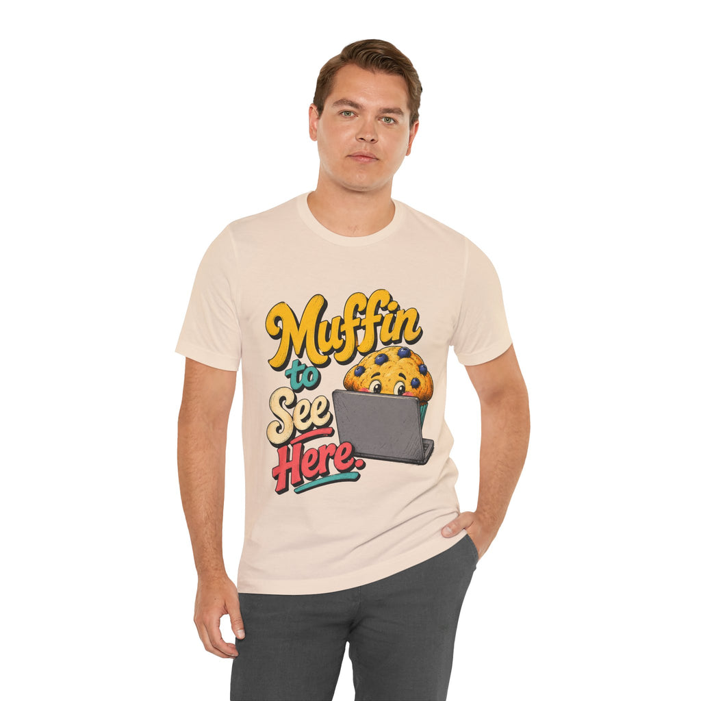 Muffin To See Here Graphic Tee